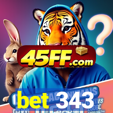 bet 343